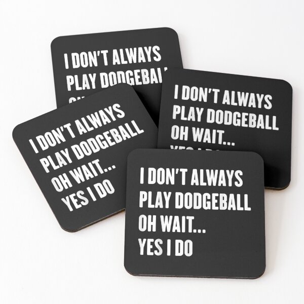 Item preview,  Dont Always Play Dodgeball Wait Sarcastic designed and sold by suzanso.