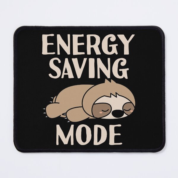 Item preview, Energy Saving Mode Lazy Day Sleepy Sloth Spirit Animal designed and sold by Merchking1.