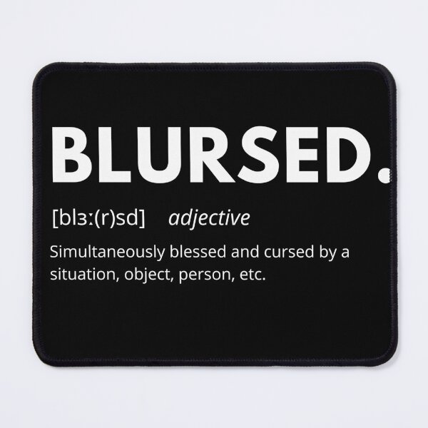 Item preview, Blursed Blessed Cursed Definition designed and sold by Puns-n-Rainbows.