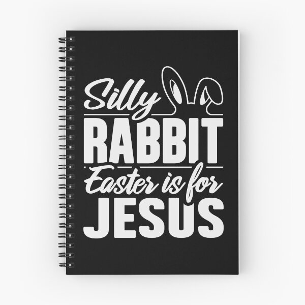 Item preview, Silly Rabbit, Easter Is For Jesus, He Is Risen, Our Redeemer Lives, Holy Week Season, Christian  designed and sold by Merchking1.