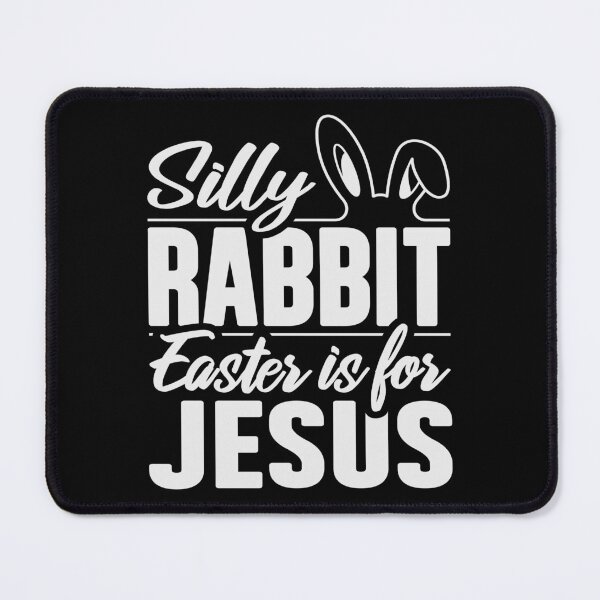 Item preview, Silly Rabbit, Easter Is For Jesus, He Is Risen, Our Redeemer Lives, Holy Week Season, Christian  designed and sold by Merchking1.