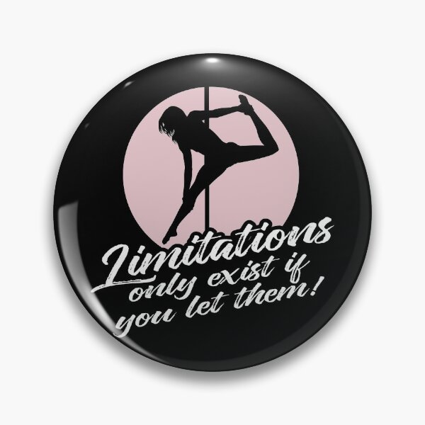 Item preview, Limitations Only Exist If You Let Them Pole Dancing Exhibitionist Performer designed and sold by Merchking1.