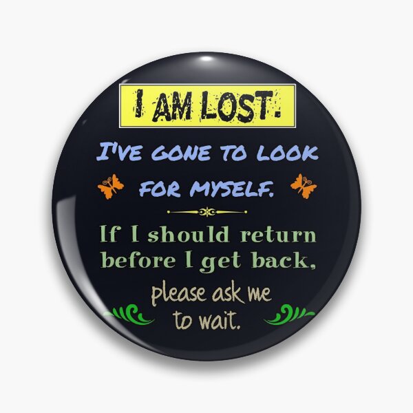 Item preview, I am lost. I've gone to look for myself. (etc) funny designed and sold by SolidEarthArt.