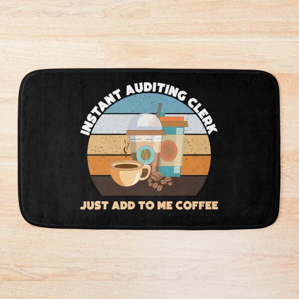 Item preview, Instant auditing clerk just add to me coffee, funny coffee lovers meme, auditing clerk humor, joke, meme, designed and sold by SGS-.