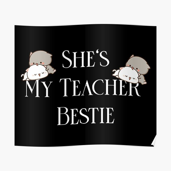 she-is-my-teacher-bestie-you-must-buy-it-to-your-teacher-poster-by