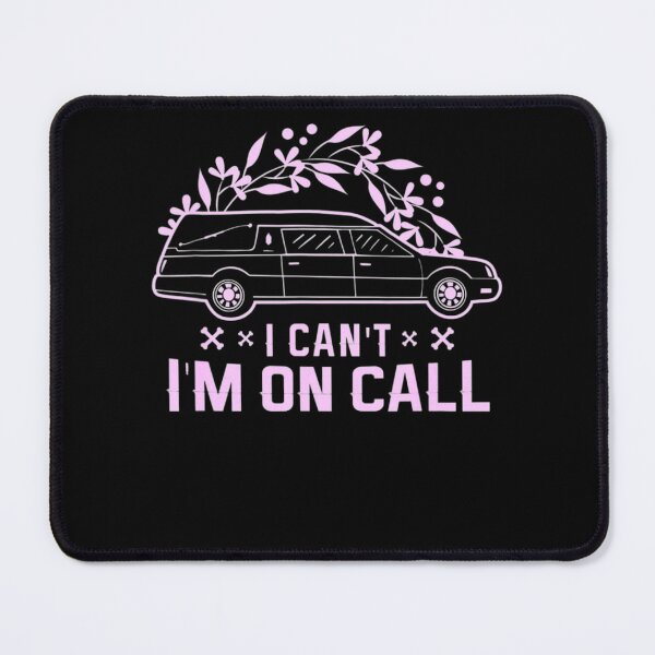 Item preview, I can't I'm on call for Mortician worker Mortician Director T-Shirt designed and sold by spolayastore.