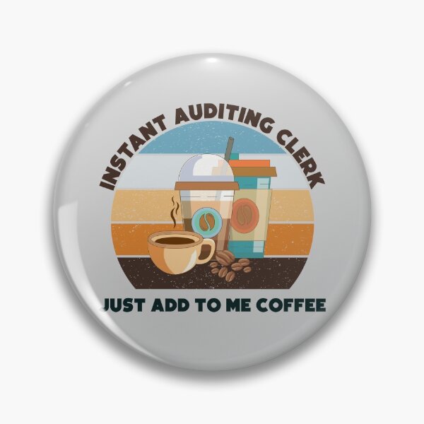Item preview, Instant auditing clerk just add to me coffee, dark text, funny coffee lovers meme, auditing clerk humor, joke, meme, designed and sold by SGS-.