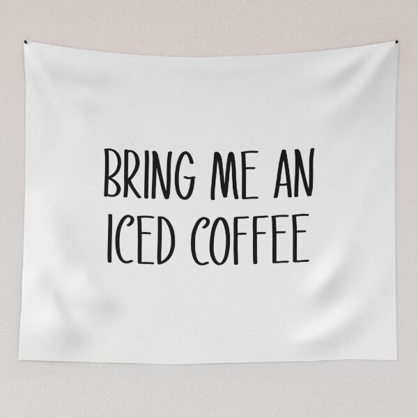 Item preview, Bring Me An Iced Coffee  designed and sold by FriendsList.