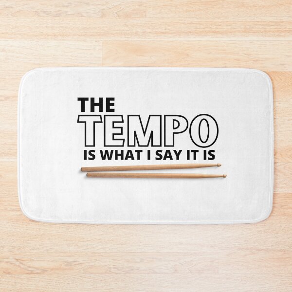 Item preview, The Tempo Is What I Say It Is designed and sold by TThousand.
