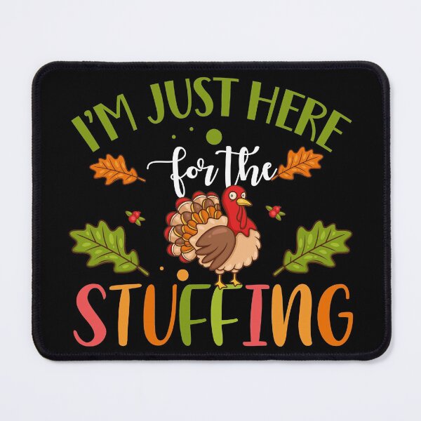 Item preview, Im Just Here for the Stuffing designed and sold by Sheepherder120.