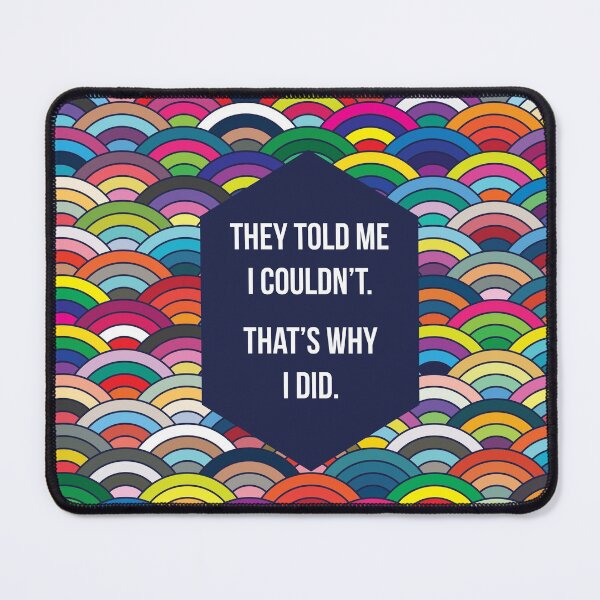 Item preview, They Told Me I Couldn't Thats Why I Did designed and sold by fimbisdesigns.