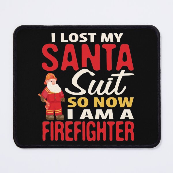 Item preview, I Lost My Santa Suit Funny Fireman Firefighter Christmas Xmas designed and sold by Merchking1.