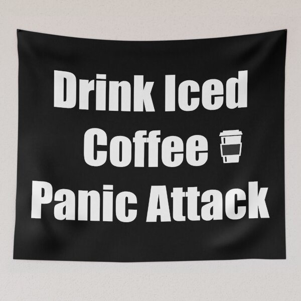 Item preview, Drink Iced Coffee Panic Attack designed and sold by Color-Sparkle.
