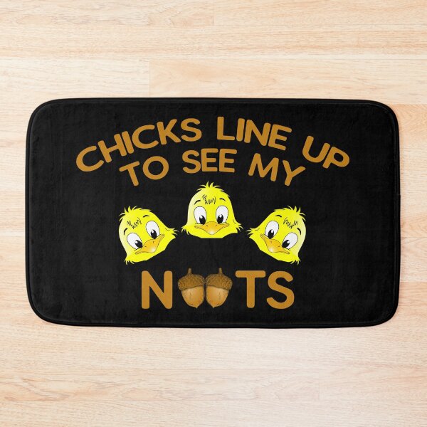 Item preview, Chicks Line Up To See My Nuts designed and sold by Dobsy.