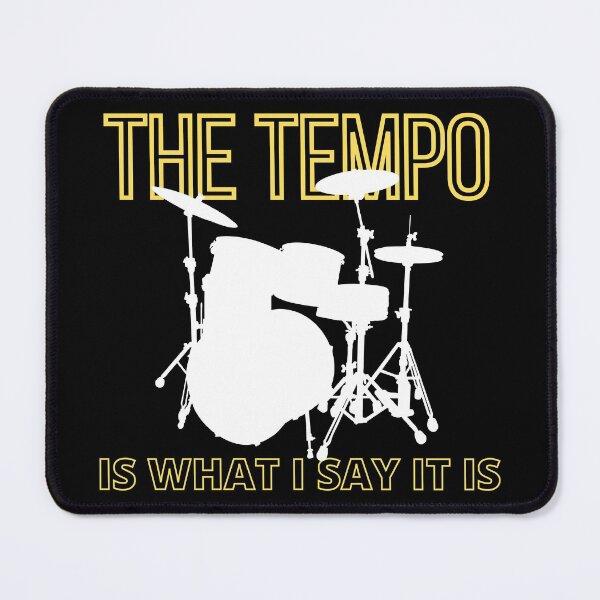 Item preview, The Tempo Is What I Say It Is designed and sold by TThousand.