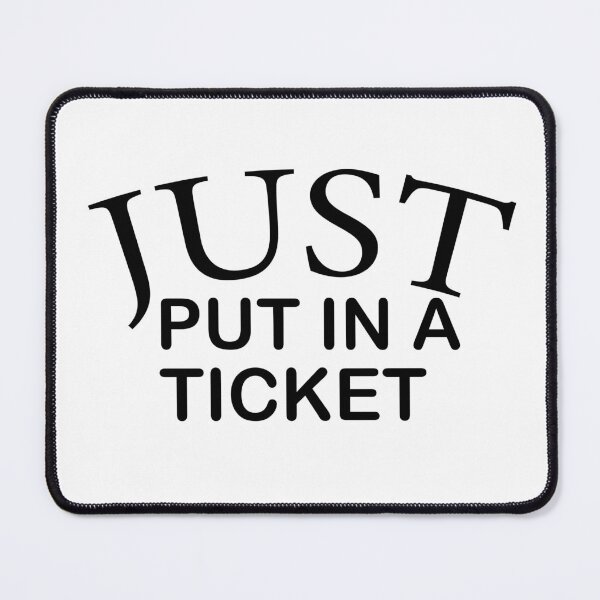 Item preview, Just Put In a Ticket, Programmer, IT tech gift, Geek gifts designed and sold by adjamine.