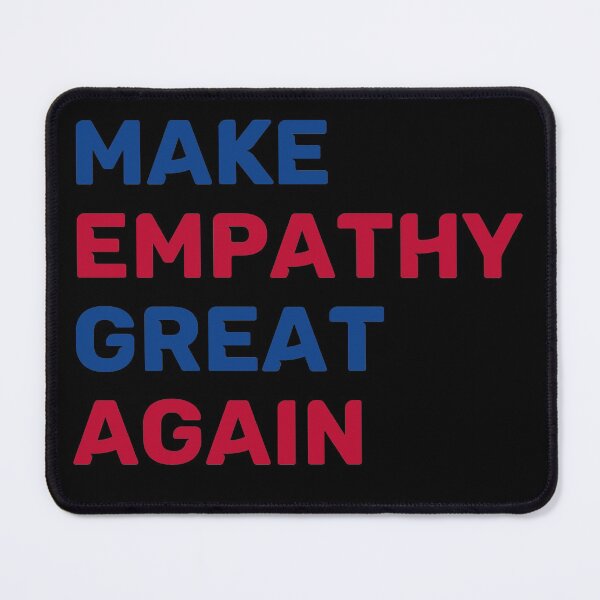 Item preview, Make Empathy Great Again text designed and sold by coatstar.