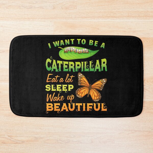 Item preview, I Want To Be a Caterpillar, Monarch Butterfly Eat, Sleep, Wake Up Beautiful  designed and sold by Merchking1.