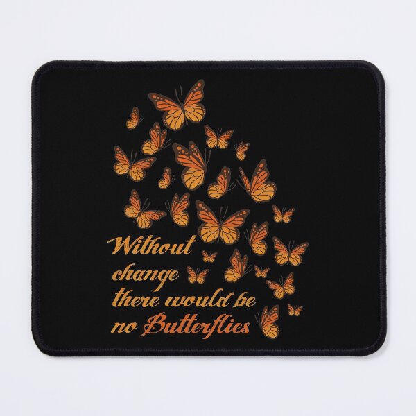 Item preview, Without Change, There Would Be No Butterflies Save Monarch Butterfly Wildlife Transformation designed and sold by Merchking1.
