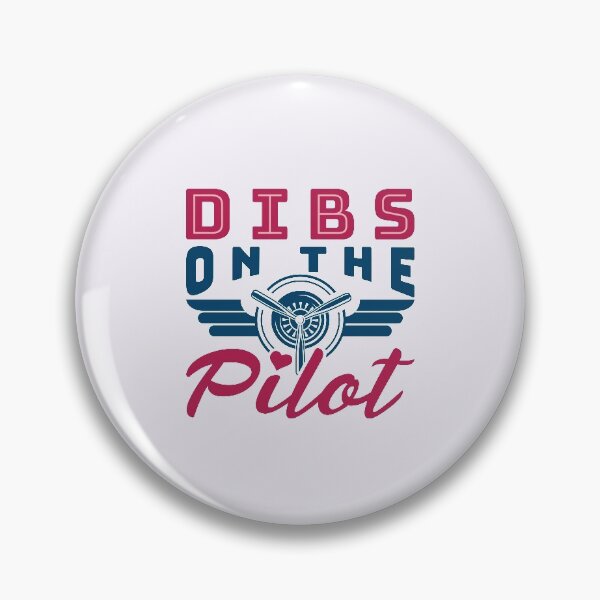 Item preview, Dibs on the Pilot Pilot's Wife Girlfriend designed and sold by jaygo.