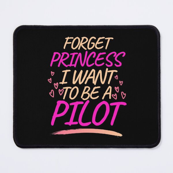 Item preview, Forget Princess I Want to be a Pilot, Girl Future Pilot designed and sold by ACC .