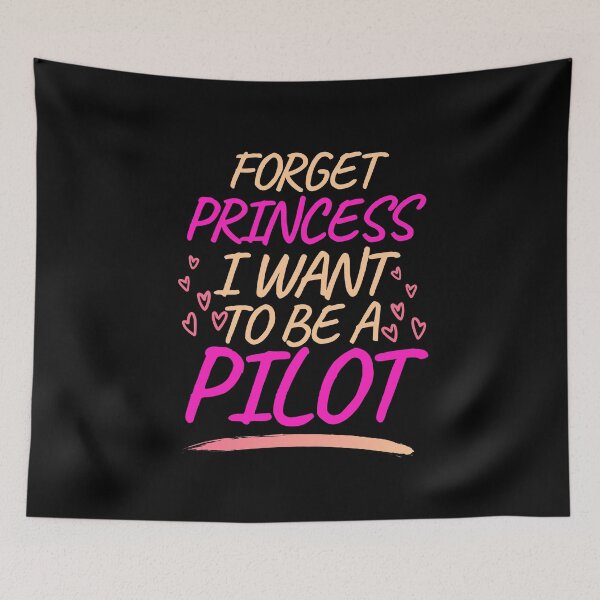 Item preview, Forget Princess I Want to be a Pilot, Girl Future Pilot designed and sold by ACC .