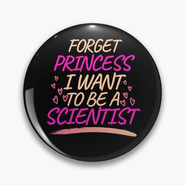 Item preview, Forget Princess I Want to be a Scientist, Girl Future Scientist designed and sold by ACC .