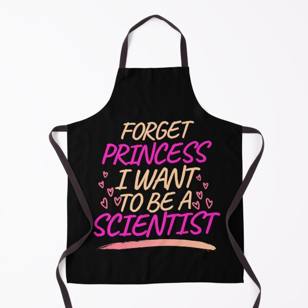 Item preview, Forget Princess I Want to be a Scientist, Girl Future Scientist designed and sold by ACC .
