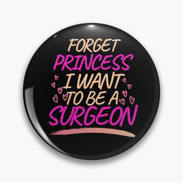 Item preview, Forget Princess I Want to be a Surgeon, Girl Future Surgeon designed and sold by ACC .