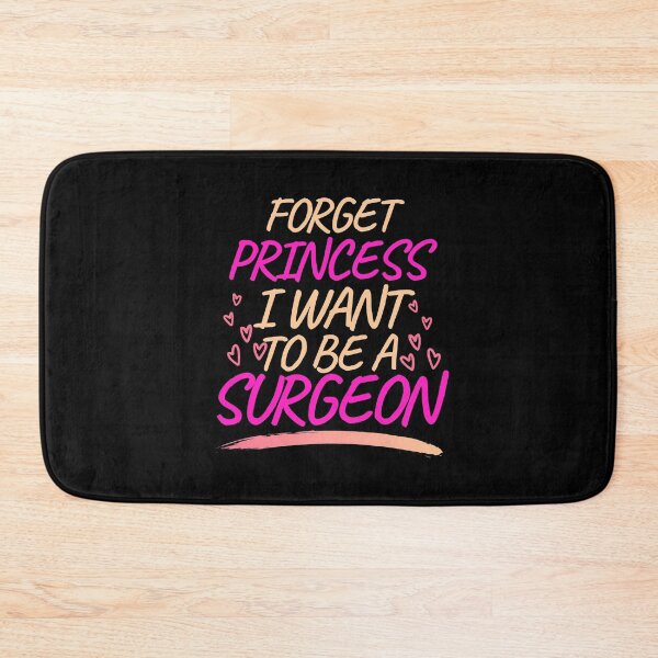 Item preview, Forget Princess I Want to be a Surgeon, Girl Future Surgeon designed and sold by ACC .