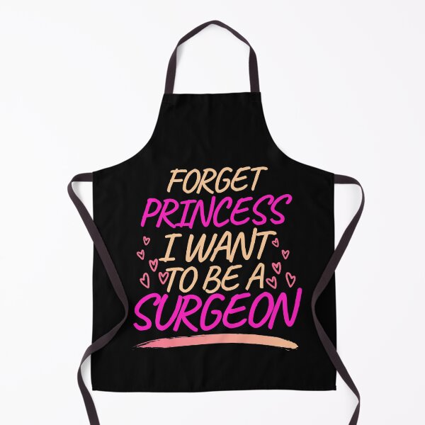 Item preview, Forget Princess I Want to be a Surgeon, Girl Future Surgeon designed and sold by ACC .