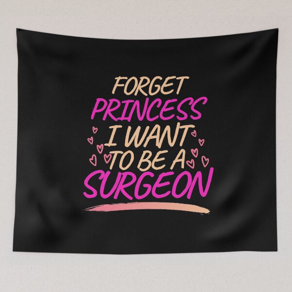 Item preview, Forget Princess I Want to be a Surgeon, Girl Future Surgeon designed and sold by ACC .