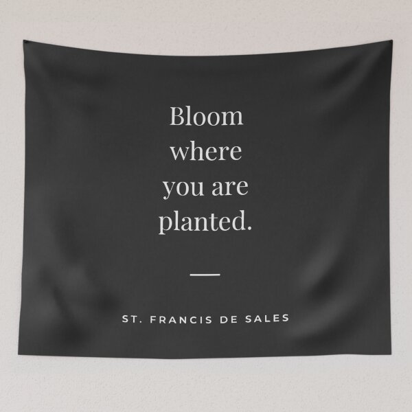 Item preview, Bloom where you are planted. Saint Francis de Sales Motivational Quote. designed and sold by Vintage-TM.