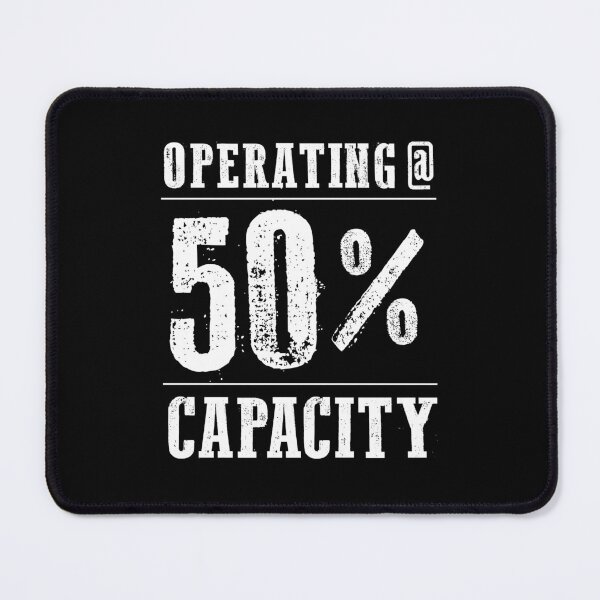 Item preview, Operating @ 50% Capacity designed and sold by twHistory.