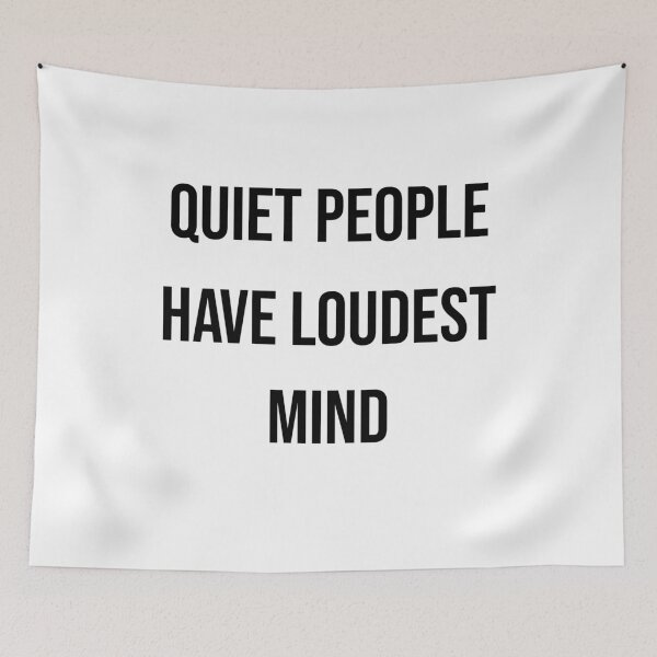 Item preview, Quiet People Have Loudest Mind by Asdev designed and sold by asdev.