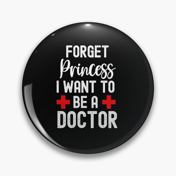 Item preview, Forget Princess I Want To Be A Doctor, When I Grow Up designed and sold by SportyDogShop.