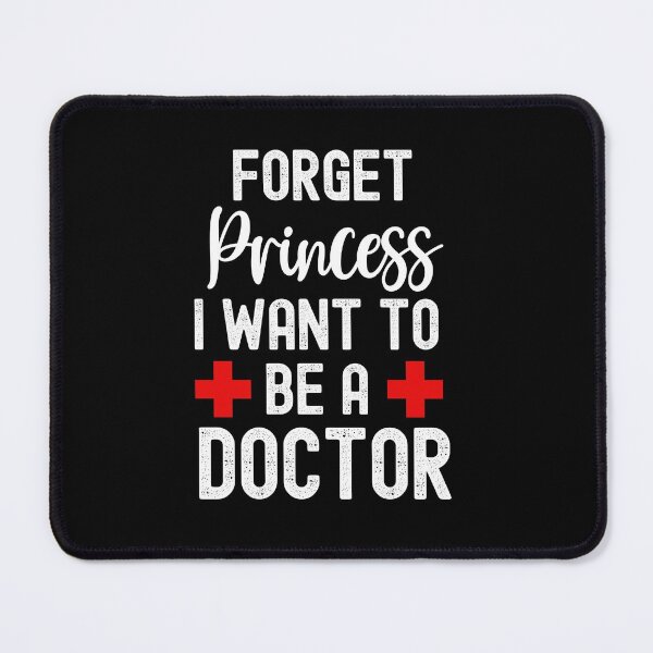 Item preview, Forget Princess I Want To Be A Doctor, When I Grow Up designed and sold by SportyDogShop.
