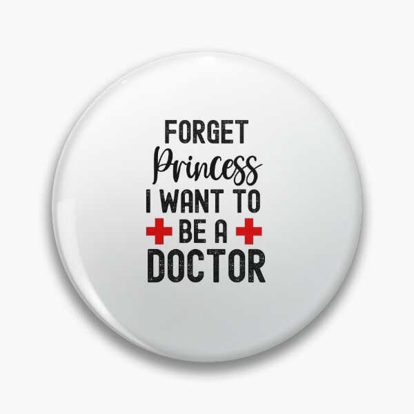Item preview, Forget Princess I Want To Be A Doctor, When I Grow Up designed and sold by SportyDogShop.