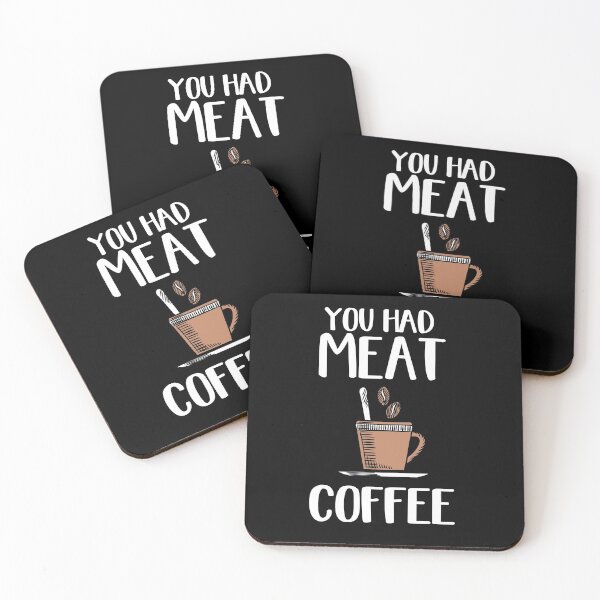 Item preview, You Had Meat Coffee, Looking For Coffee designed and sold by SportyDogShop.