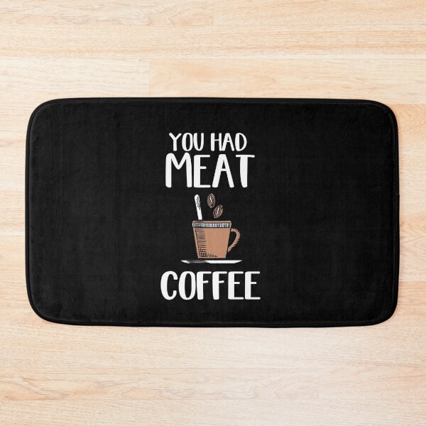 Item preview, You Had Meat Coffee, Looking For Coffee designed and sold by SportyDogShop.