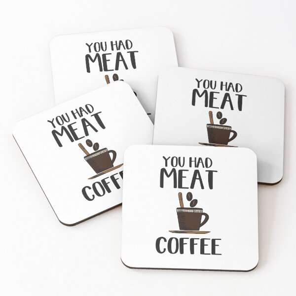 Item preview, You Had Meat Coffee, Looking For Coffee designed and sold by SportyDogShop.