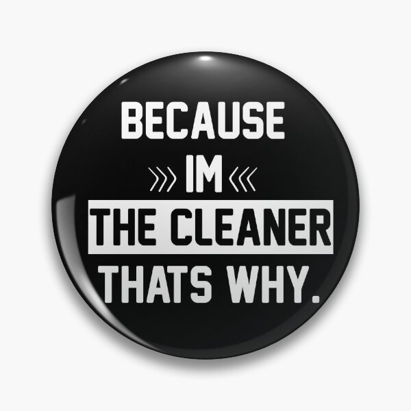 Item preview, Because I'm The Cleaner That's Why Funny House Cleaning designed and sold by Hna789.