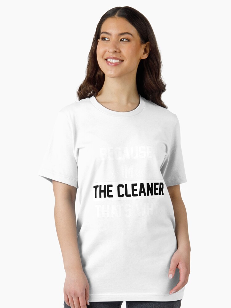 Thumbnail 2 of 7, Essential T-Shirt, Because I'm The Cleaner That's Why Funny House Cleaning designed and sold by Hna789.
