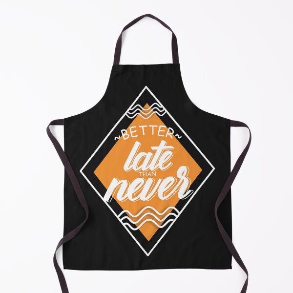 Item preview, Better Late Than Never designed and sold by Artbysaeme.