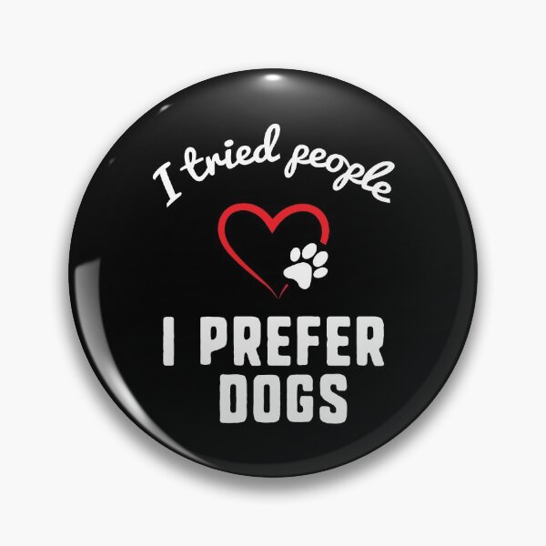 Item preview,  I Tried People I Prefer Dogs, Funny Dog Lover Gift designed and sold by JUSTBEELEGANT.