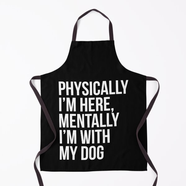 Item preview, Physically I'm Here, Mentally I'm With My Dog designed and sold by evokearo.