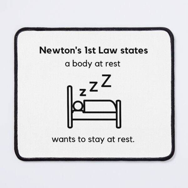 Item preview, Newton's First Law Joke designed and sold by Sci-Ninja-Blog.