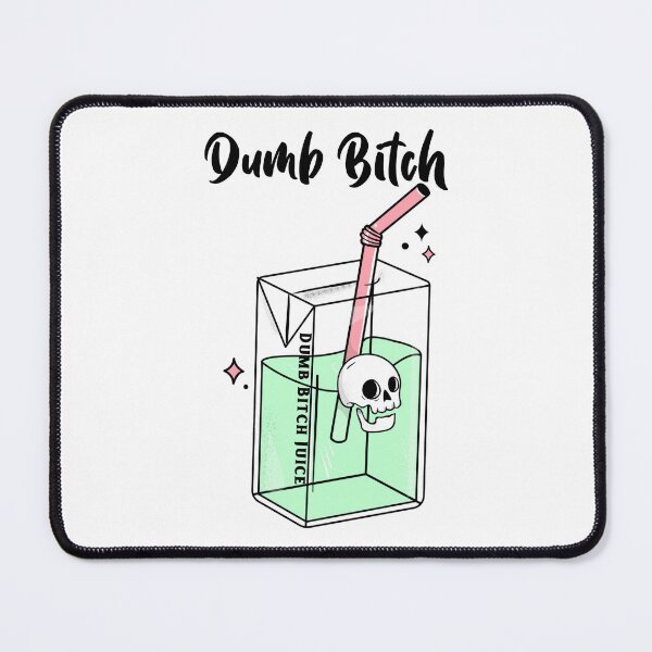 Item preview, Dumb Bitch Juice designed and sold by Edenjodie.