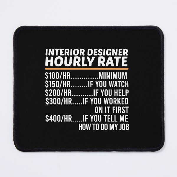 Item preview, Funny Interior Designer Hourly Rate designed and sold by ZOHANATION.