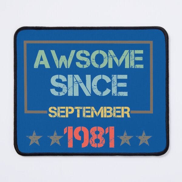 Item preview, Awesome Since September 1981,Birthday Gift Idea,Mother's Day,Father's Day,Girlfriend,Boyfriend,Woman,Man,Old 1981,Retro Vintage illustration and Design. designed and sold by Simo-One.